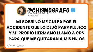 Mi sobrino  PARAPLEJICO me CULPA por su accidente y mi hermano me roba a mis hijos