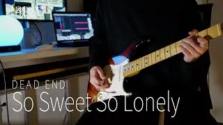 So Sweet So Lonely - DEAD END