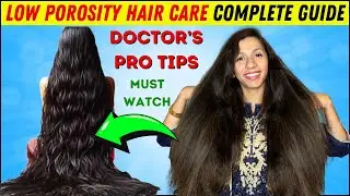 LOW POROSITY HAIR CARE Secrets Revealed by Doctor!  Hair care routine for low porosity hair
