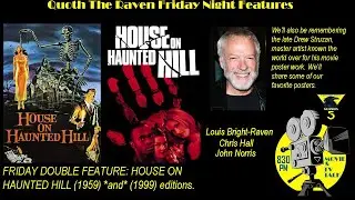 QUOTH THE RAVEN FRIDAY NIGHT MOVIE TALK: HOUSE ON HAUNTED HILL X 2! & DREW STRUZAN TALK!