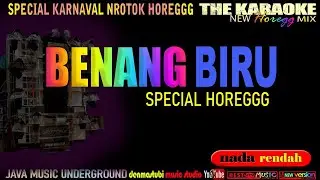 BENANG BIRU HOREG #karaoke  #soundhoreg #bassbleyer nada COWOK