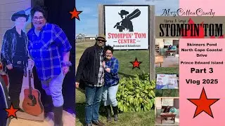 Stompin Tom Centre Prince Edward Island Vlog (What An Awesome Time) September 2025 MrsCottonCandy