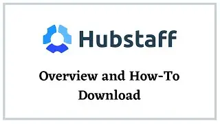 How to Download Hubstaff and Overview