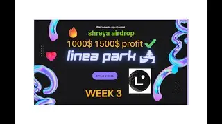 Linea Park Week 3 All users can earn lxp Keep farming linea airdrop soon $LINEA airdrop #linea