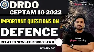 DRDO Ceptam 10 GK 2022 | Most Important Question On Defence | Complete GK for DRDO STA B | Shiv Sir