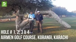 Playing Hole 1 to 4  of  Airmen Golf & Recreational Park, Karachi, Pakistan.