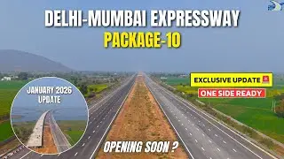 Delhi-Mumbai Expressway : Package-10 (सवाई माधोपुर) | Exclusive Update | One Side Ready 🔥 