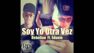 Soy yo otra vez - Rebelion Ft. Edunio (Reggae / Rebelion produce)