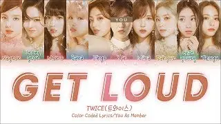 TWICE — GET LOUD with 10 members | 트와이스