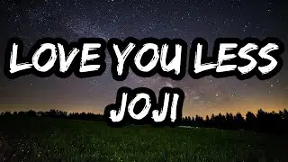 Joji &ndash; LOVE YOU LESS (Lyrics)
