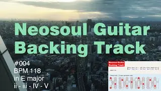 Neosoul Guitar Backing Track 004 - BPM 118, in E major