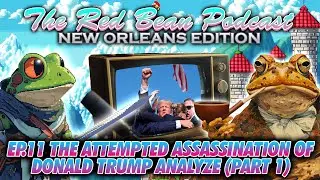 The Attempted Assassination of Donald Trump (Ep.11) The Red Bean Podcast 