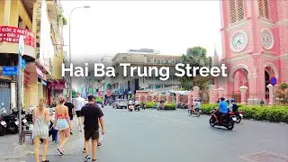 Hai Ba Trung Street - Saigon, Ho Chi Minh City, Vietnam Walking Tour
