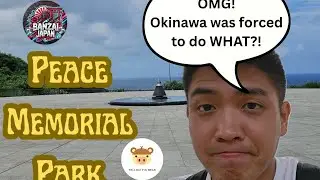 Banzai Japan (2025) Okinawa: Episode 16 - Peace Memorial Park