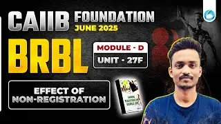 CAIIB June 2025 BRBL Module D Unit 27F | CAIIB Online Classes 2025 | By Ajay Sir
