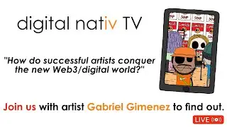 Digital Nativ TV - Ep.1 : How do successful artists conquer the new WEB3/digital world?
