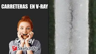 Como crear CARRETERAS REALISTAS en Vray. Sketchup y Vray 🚵&zwj;♂️ | MEJORA TUS RENDERS