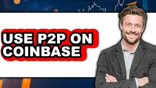 How to Use P2P on Coinbase (Only Way)