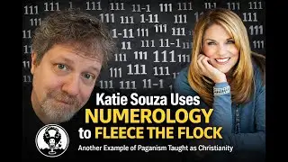 Katie Souza Uses Numerology to Fleece the Flock - Another Example of Paganism Taught as Christianity