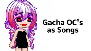 Превращаем Gacha OC в песни 😀