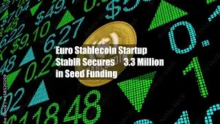 Euro Stablecoin Startup StablR Secures &euro;3.3 Million in Seed Funding