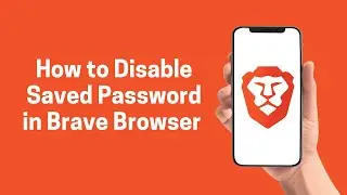 [Brave] How to Disable Saved Password in Brave Browser 2022 (Brave)