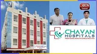 Chavan Hospitals Balapur Hyderabad | Best Multispecialty Hospital in Hyderabad | Bcn