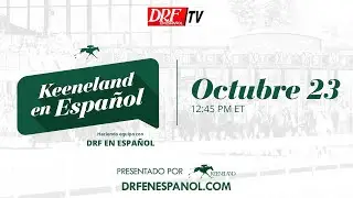 Keeneland en Espa&ntilde;ol! || Octubre 23, 2025