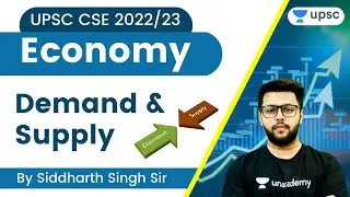 Economy | Demand and Supply | Part 1 | UPSC CSE/IAS | Siddharth Singh