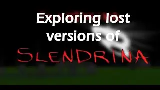 Exploring old versions of Slendrina