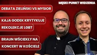 ZIELIŃSKI KONTRA MYSIOR, REKOLEKCJE DLA RODZICÓW DZIECI LGBT, BRAUN I ODWOŁANY KONCERT W KOŚCIELE