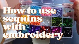 How To Use Sequins With Embroidery | Couching Sequins | Beginner Embroidery Tutorial