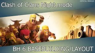 CLASH OF CLANS | BUILDERHALL 6 BASEBUILD/LAYOUT | PRESENT BY PERPLEX #5