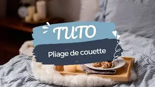Pliage de couette (Tuto)