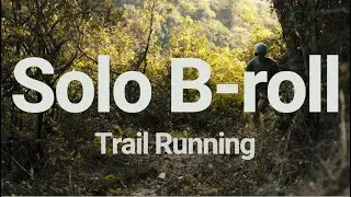 Solo B-roll Trail Running Cinametic