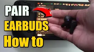 How to Connect Wireless Earbuds to STEAM Deck (Bluetooth Settings)