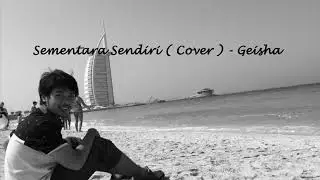 Sementara Sendiri ( Cover ) - Geisha ost Single cover by Helmi Zunan