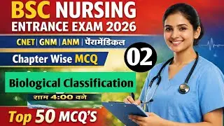 BSC NURSING ENTRANCE EXAM 2026। BIOLOGY। CHAPTER 2 Biological classification 50+ MCQ QUESTION। CPET
