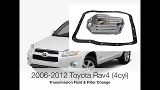 2006-2012 Toyota Rav4 Transmission Fluid & Filter Change. Easy DIY, Save $$