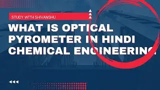 what is optical pyrometer construction and working|MIM|1ST semester|In Hindi|important questions