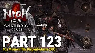 Nioh - Walkthrough Part 123 - Sub Mission: The Dragon Returns (DLC) (No Commentary)