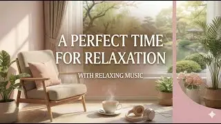 Lunch Time Smooth Break | 20 Minutes of Calm Music for Mind Reset #mountainbreathes