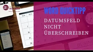 Word Quicktipp Datumsfeld nicht &uuml;berschreiben