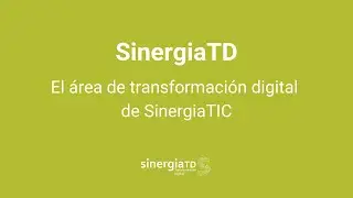 SinergiaTD - El &aacute;rea de transformaci&oacute;n digital de SinergiaTIC