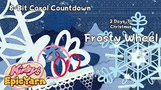 8-Bit Carol Countdown 4 - Frosty Wheel WITH LYRICS - Kirby's Epic Yarn Cover