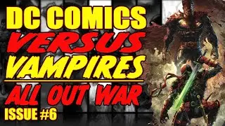 DC vs. Vampires: ALL OUT WAR!! (issue 6, 2022)