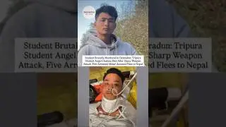 Racism Against Tripura Boy| Angel Chakma Dehradun Case