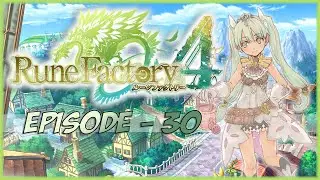 Let's Play Rune Factory 4 - 30. The SHOWDOWN with Ethelberd! (Arc 2 End)