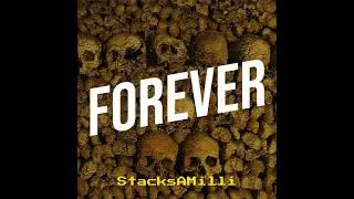 Forever.mp3 - StacksAMilli ♾️