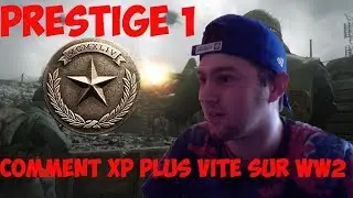 PRESTIGE 1 + COMMENT XP PLUS VITE SUR WW2